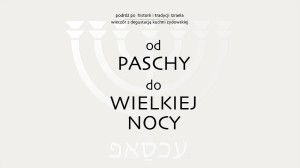 Od Paschy do Wielkiej Nocy